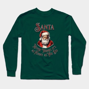 Santa isn't Laughing Long Sleeve T-Shirt